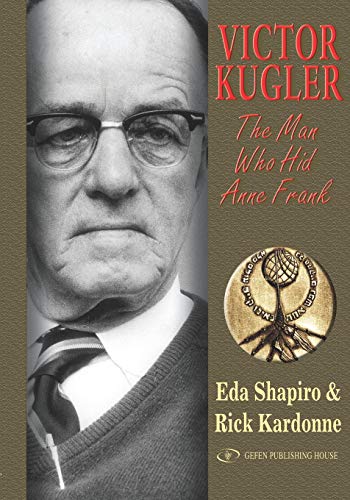 Victor Kugler: The Man Who Hid Anne Frank von Gefen Books
