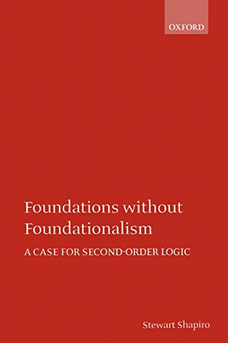 Foundations without Foundationalism: A Case for Second-order Logic (Oxford Logic Guides) von Oxford University Press