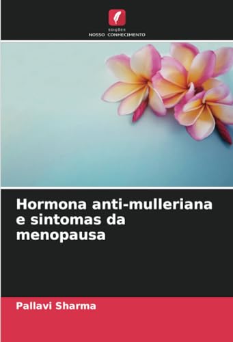 Hormona anti-mulleriana e sintomas da menopausa: DE von Edições Nosso Conhecimento