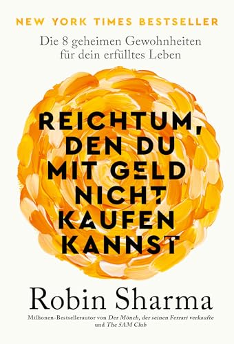 Reichtum, den du mit Geld nicht kaufen kannst: Die 8 geheimen Gewohnheiten für dein erfülltes Leben von Finanzbuch Verlag