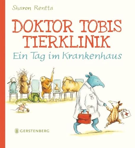 Doktor Tobis Tierklinik: Ein Tag im Krankenhaus von Gerstenberg Verlag