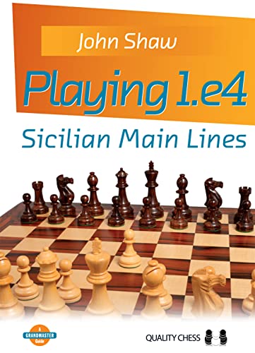 Playing 1.e4 - Sicilian Main Lines (Grandmaster Guide)