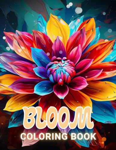 Bloom Coloring Book: 100+ Unique and Beautiful Designs for All Fans von Independently published