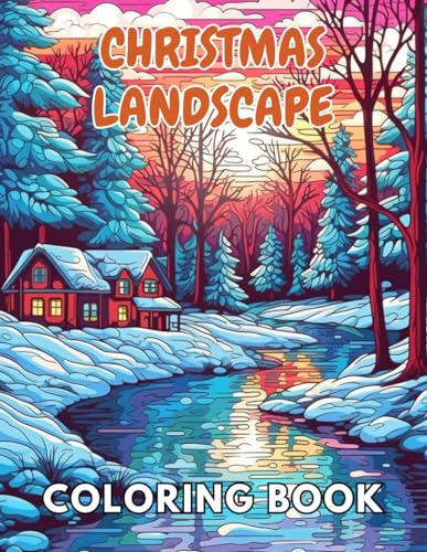 Christmas Landscape Coloring Book for Adult: 100+ Unique and Beautiful Designs for All Fans von Independently published