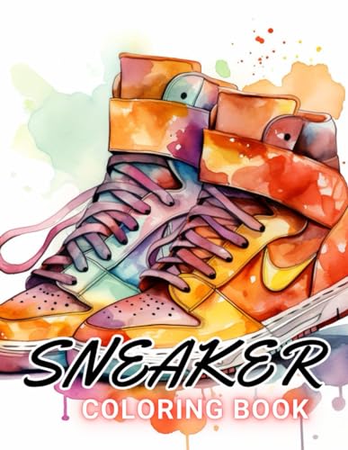 Sneaker Coloring Book: 100+ Unique and Beautiful Designs for All Fans von Independently published