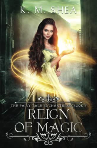 Reign of Magic (The Fairy Tale Enchantress, Band 3)