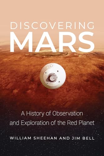 Discovering Mars: A History of Observation and Exploration of the Red Planet von University of Arizona Press