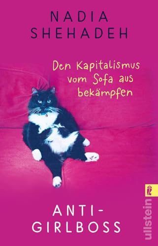 Anti-Girlboss: Den Kapitalismus vom Sofa aus bekämpfen | Plädoyer für das gute Leben in der Komfortzone von ULLSTEIN TASCHENBUCH