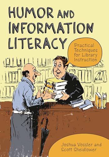 Humor and Information Literacy: Practical Techniques for Library Instruction von Bloomsbury