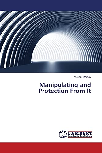 Manipulating and Protection From It von LAP Lambert Academic Publishing