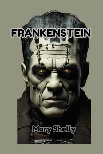 Frankenstein; Or, The Modern Prometheus (Annotated) von Independently published