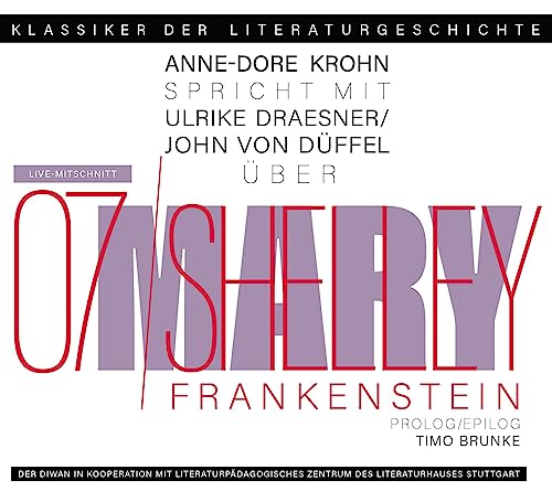 Ein Gespräch über Mary Shelley – FRANKENSTEIN: Klassiker der Literaturgeschichte von Diwan Hörbuchverlag