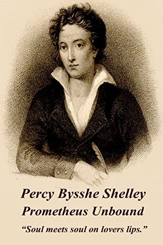 Percy Bysshe Shelley - Prometheus Unbound: “Soul meets soul on lovers lips.” von Portable Poetry