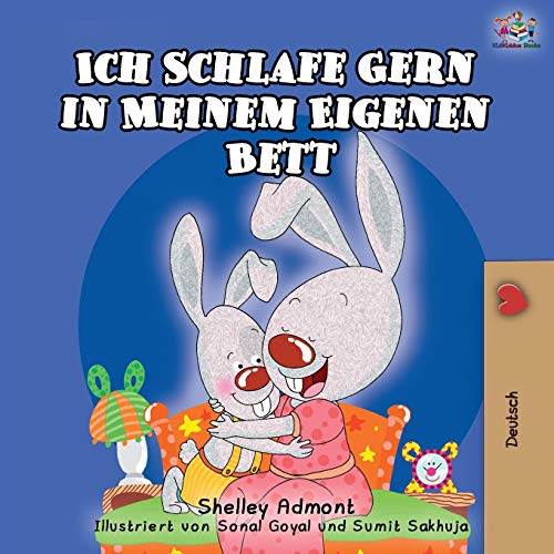 Ich Schlafe Gern in Meinem Eigenen Bett: I Love to Sleep in My Own Bed - German Edition (German Bedtime Collection) von Kidkiddos Books Ltd.