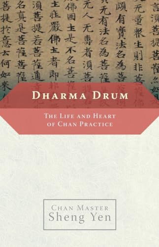 Dharma Drum: The Life and Heart of Chan Pracice