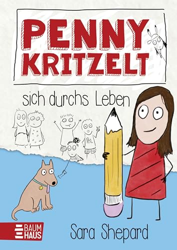 Penny kritzelt sich durchs Leben: Auftakt einer humorvollen, warmherzigen Comicroman-Reihe über Familie und Freundschaft für Kinder ab 9 von Baumhaus