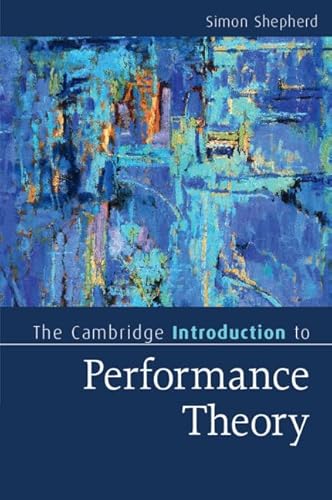The Cambridge Introduction to Performance Theory (Cambridge Introductions to Literature) von Cambridge University Press