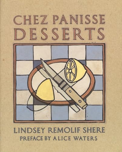 Chez Panisse Desserts: A Cookbook
