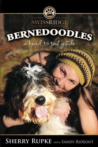 Bernedoodles: A Head to Tail Guide von CreateSpace Independent Publishing Platform