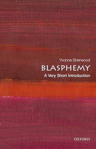Blasphemy: A Very Short Introduction (Very Short Introductions) von Oxford University Press