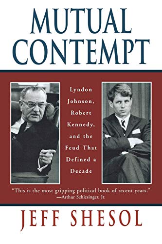 Mutual Contempt: Lyndon Johnson, Robert Kennedy, and the Feud that Defined a Decade von W. W. Norton & Company