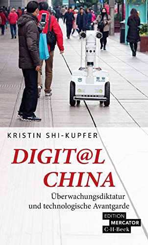 Digit@l China: Überwachungsdiktatur und technologische Avantgarde (Beck Paperback)