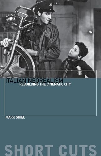 Italian Neorealism: Rebuilding The Cinematic City (Short Cuts) von Wallflower Press