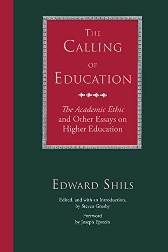 The Calling of Education: "The Academic Ethic" and Other Essays on Higher Education