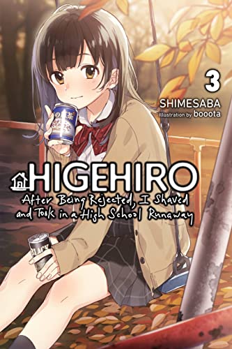 Higehiro: After Being Rejected, I Shaved and Took in a High School Runaway, Vol. 3 (light novel): Volume 3 (AFTER REJECTED & HIGH SCHOOL RUNAWAY NOVEL SC, Band 3)