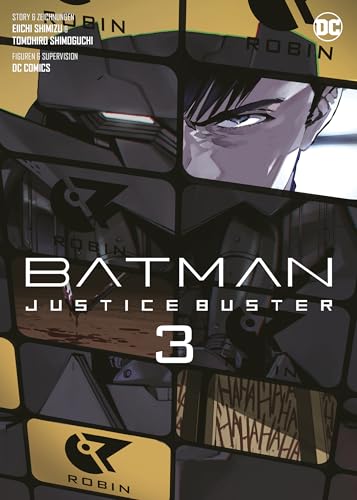 Batman Justice Buster (Manga) 03: Die Neuinterpretation der spannenden Abenteuer des Dunklen Ritters in Mangaform! von Panini Verlags GmbH