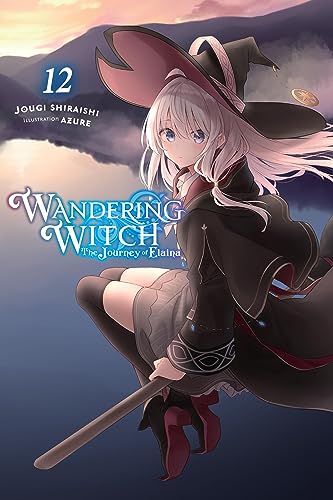 Wandering Witch: The Journey of Elaina, Vol. 12 (light novel) (WANDERING WITCH JOURNEY ELAINA LIGHT NOVEL SC)