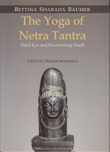 The Yoga of Netra Tantra:: Third Eye and Overcoming Death