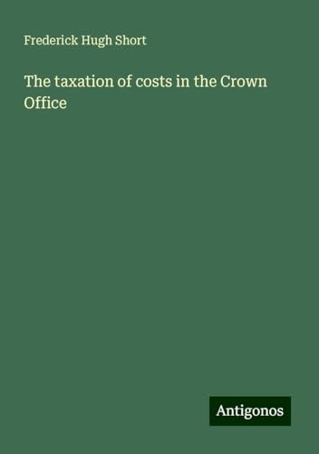 The taxation of costs in the Crown Office von Antigonos Verlag