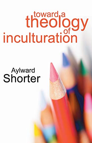 Toward a Theology of Inculturation von Wipf & Stock Publishers