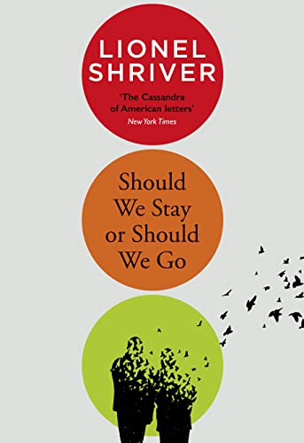 Should We Stay or Should We Go: Hilarious new literary fiction book from the award-winning author of We Need to Talk About Kevin von The Borough Press