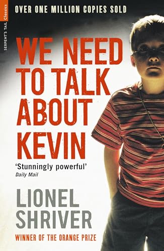 We Need To Talk About Kevin: Introduction by Kate Mosse. Winner of the Orange Prize for Fiction 2005 (Serpent's Tail Classics)