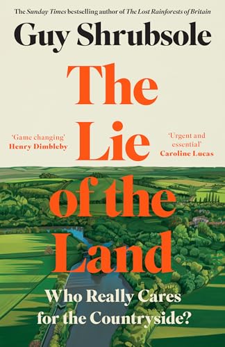 The Lie of the Land: By the Sunday Times bestselling author of The Lost Rainforests of Britain von William Collins