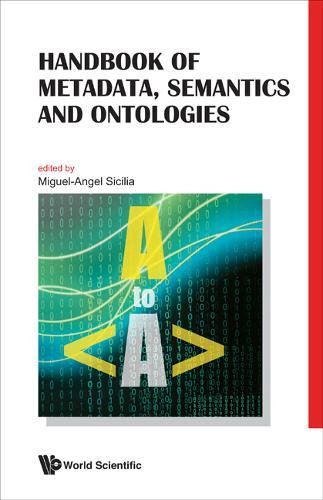 Handbook Of Metadata, Semantics And Ontologies von World Scientific