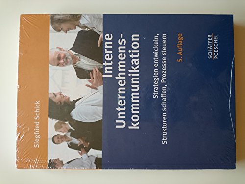 Interne Unternehmenskommunikation: Strategien entwickeln, Strukturen schaffen, Prozesse steuern von Schffer-Poeschel Verlag