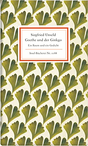Goethe und der Ginkgo: Ein Baum und ein Gedicht (Insel-Bücherei) von Insel Verlag