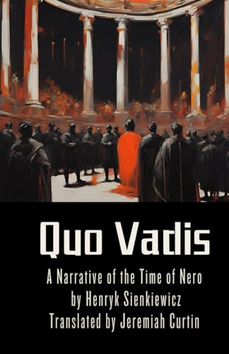 Quo Vadis: A Narrative of the Time of Nero von Independently published