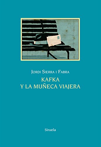 Kafka y la muñeca viajera (Las Tres Edades 25 Aniversario, Band 5) von SIRUELA