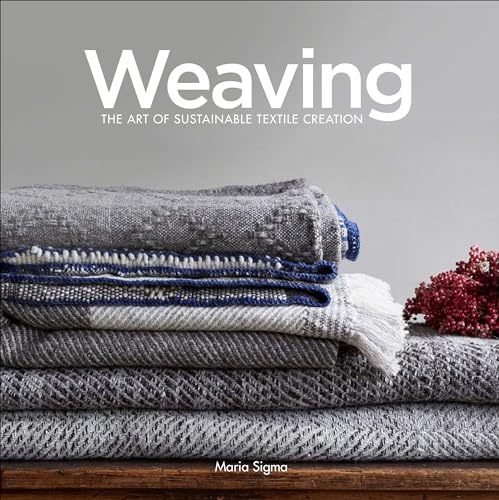 Weaving: The Art of Sustainable Textile Creation von Schiffer Publishing