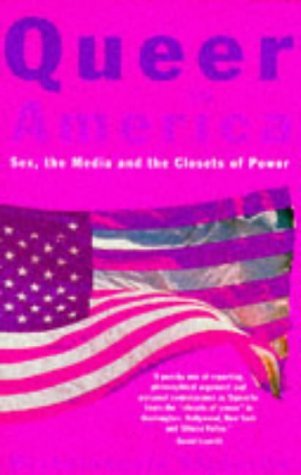 Queer in America: Sex, the Media and the Closets of Power