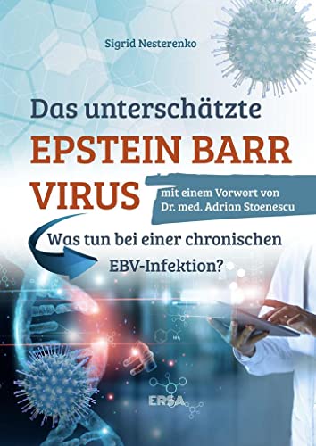 Das unterschätzte Epstein Barr Virus: Was tun bei einer chronischen EBV-Infektion? von ersa