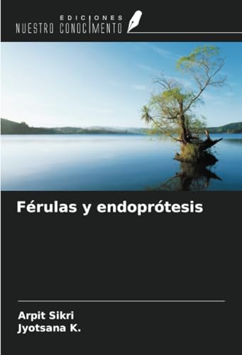 Férulas y endoprótesis von Ediciones Nuestro Conocimiento