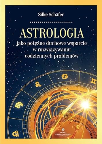 Astrologia jako potężne duchowe wsparcie w rozwiązywaniu codziennych problemów