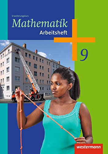 Mathematik - Arbeitshefte Ausgabe 2014 für die Sekundarstufe I: Arbeitsheft 9 Erweiterungskurs: Ausgabe 2014 - Sekundarstufe 1