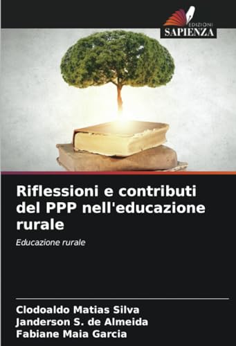 Riflessioni e contributi del PPP nell'educazione rurale: Educazione rurale von Edizioni Sapienza