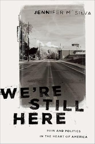 We're Still Here: Pain and Politics in the Heart of America von OUP USA